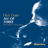 Dick Oatts - All Of Three '1997