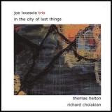 Joe Locascio - In The City Of Lost Things '2007