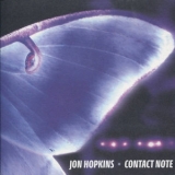 Jon Hopkins - Contact Note '2004 - Album