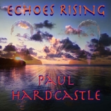 Paul Hardcastle - Echoes Rising '2016