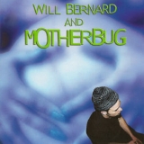 Will Bernard - Motherbug '2004