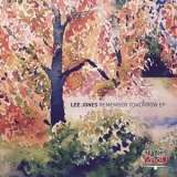 Lee Jones - Remember Tomorrow EP '2016