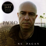 Paolo Rustichelli - Neopagan (Smooth Jazz Special Release) '2006