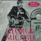 George Michael - In Memory Of George Michael: Tribute Album '2017