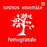 Kosmos Ensemble - Pomegranate '2019