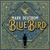 Mark Deutrom - The Blue Bird '2019