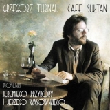 Grzegorz Turnau - Cafe Sultan '2011