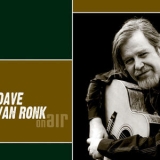 Dave Van Ronk - On Air '2008