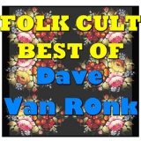 Dave Van Ronk - Folk Cult: Best Of Dave Van Ronk '2015