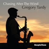 Gregory Tardy - Chasing After The Wind '2016