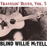 Blind Willie Mctell - Travelin' Blues, Vol. 5 '2013 - Album