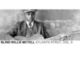 Blind Willie Mctell - Atlanta Strut, Vol. 6 '2013 - Album