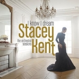Stacey Kent - I Know I Dream '2017