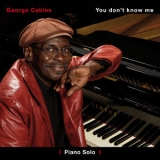 George Cables - You Don't Know Me Volume I '2014