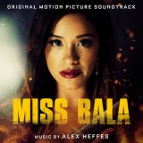 Alex Heffes - Miss Bala (Original Motion Picture Soundtrack) '2019