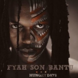 Fyah Son Bantu - Hungry Days '2016