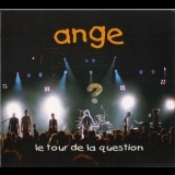 Ange - Le Tour De La Question '2007