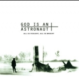 God Is An Astronaut - All Is Violent, All Is Bright '2005