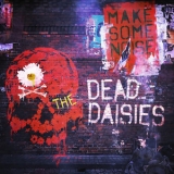The Dead Daisies - Make Some Noise '2016