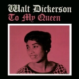 Walt Dickerson - To My Queen (Remastered) '2016