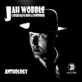 Jah Wobble - I Could Have Been A Contender (CD1) '2004 - Album