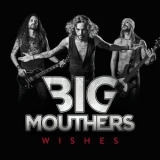 Big Mouthers - Wishes '2018 - Album