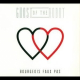 Ghost Of The Robot - Bourgeois Faux Pas '2015