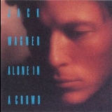 Jack Wagner - Alone In A Crowd '1993