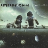 Unruly Child - Worlds Collide '2010