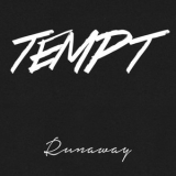 Tempt - Runaway '2016