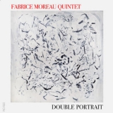 Fabrice Moreau Quintet - Double Portrait [Hi-Res] '2019