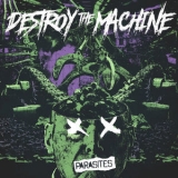 Destroy The Machine - Parasites '2018