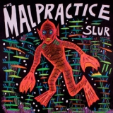 Malpractice - Slur '2018