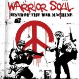 Warrior Soul - Destroy The War Machine '2009 - Album