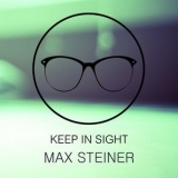 Max Steiner - Keep In Sight '2019