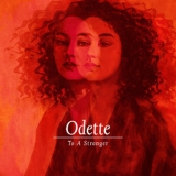 Odette - To A Stranger '2019