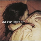 Arab Strap - Elephant Shoe '2000