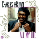 Charles Brown - All My Life '1990