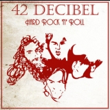 42 Decibel - Hard Rock N Roll '2013