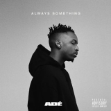 Ade - Always Something '2019