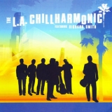 The L.A. Chillharmonic - The L.A. Chillharmonic Featuring Richard Smith '2008