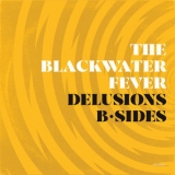 The Blackwater Fever - Delusions B Sides '2018