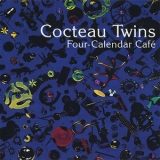 Cocteau Twins - Four-Calendar Cafe {Fontana 518 259-2 EU} '1993