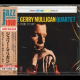 The Gerry Mulligan Quartet - What Is There To Say? '1959