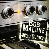 Bob Malone - Mojo Deluxe '2015