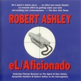 Robert Ashley - eL/Aficionado '1994