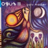 Opus III - Guru Mother '1994