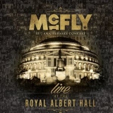 McFly - 10th Anniversary Concert Royal Albert Hall (Live) '2013