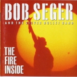 Bob Seger & The Silver Bullet Band - The Fire Inside '1991