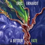 Eric Erhardt - A Better Fate '2012